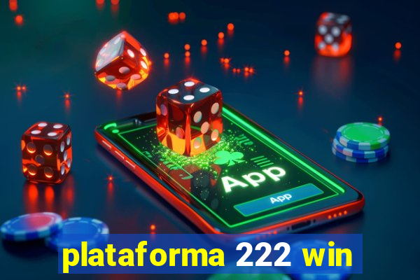 plataforma 222 win